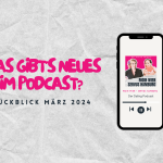 Podcast Rückblick März